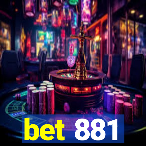 bet 881